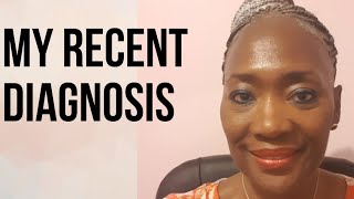My Recent Diagnosis