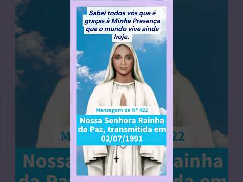 Mensagem de Nº 422 | Nossa Senhora Rainha da Paz | Transmitida em  02.07.1991 | Anguera BA