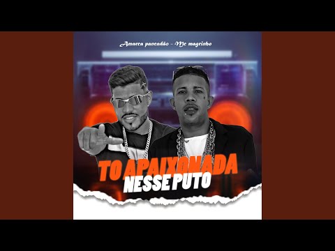 To Apaixonado Nesse Puto