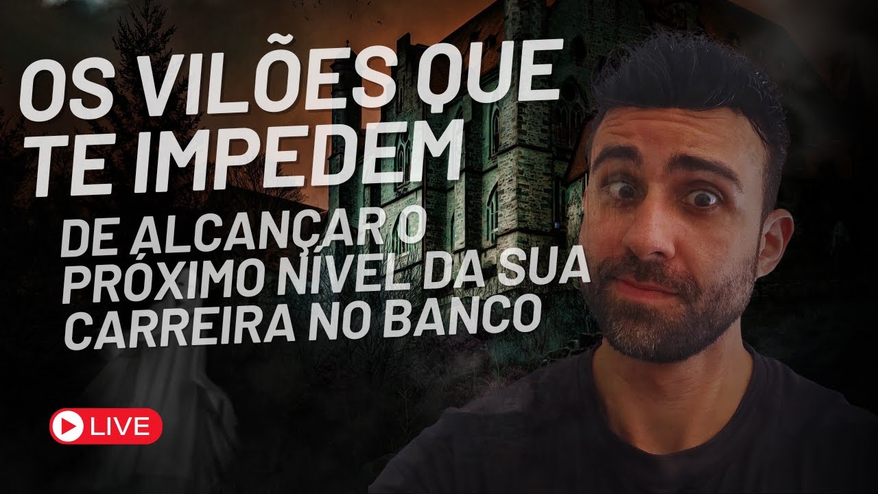 Os Vilões que te Impedem de Chegar no próximo nível na sua Carreira Bancária