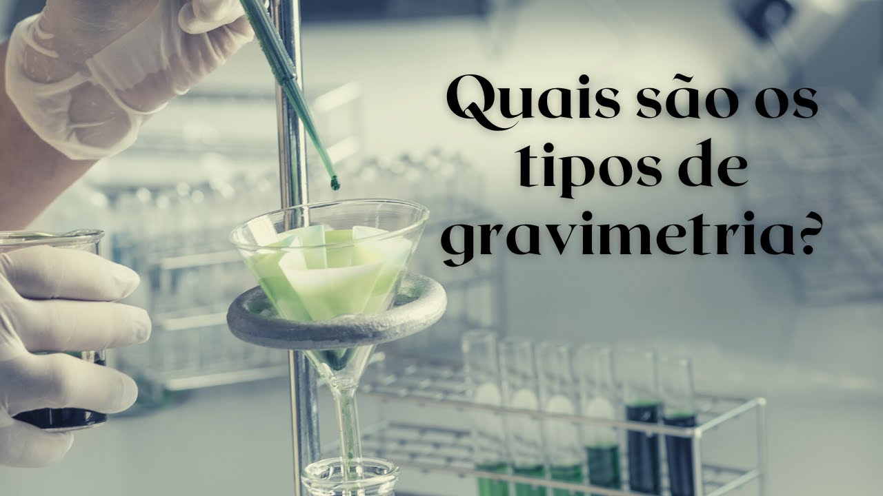 TIPOS de MÉTODOS GRAVIMÉTRICOS #gravimetria