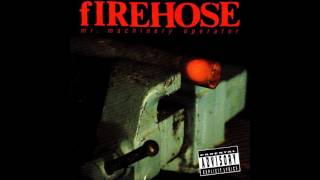 fIREHOSE - MR. machinery operator [full]