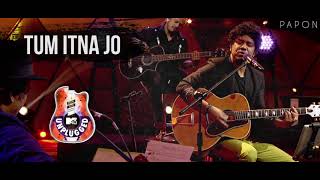 Tum Itna Jo - Papon | MTV Unplugged - YouTube