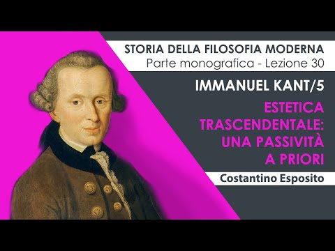 Lezione 30 - Immanuel Kant/5. Critica della ragion pura: Estetica trascendentale