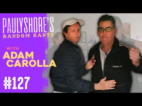 Adam Carolla Talks Corona (and NOT the beer, doodz!) | Pauly Shore's Random Rants 127