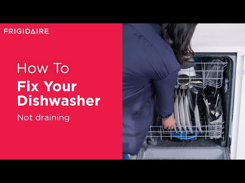 How To Fix Your Dishwasher: Not Draining