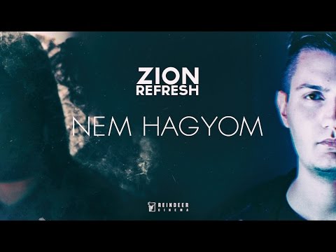 ZION REFRESH - NEM HAGYOM (Official Music Video)