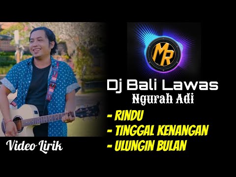 Melodi TikTok DJ Slow Ngurah Adi RINDU, Tinggal Kenangan & Ulungin Bulan | Remix Bali Terbaru