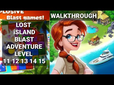 Lost Island Blast Adventure Level 11 12 13 14 15