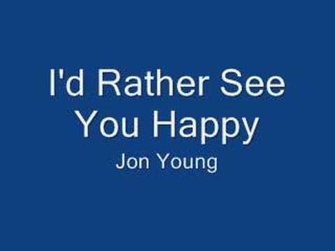 I'd Rather See You Happy New Jon Young J Cash