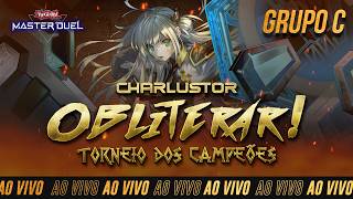 OBLITERAR! TORNEIO DOS CAMPEÕES #6 - Grupo C | Yu-Gi-Oh! Master Duel