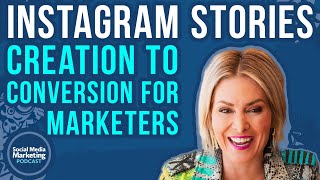 Instagram Stories: Creation to Conversion for Marketers