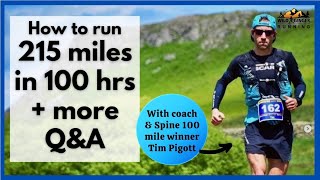 How to run 215 miles in 100 hours - coach Tim Pigott explains 3 key aspects, plus more Patreon Q's