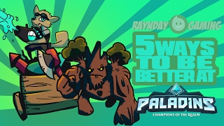 Top 5 Ways To Become A Better Paladins Player! (Season 1)