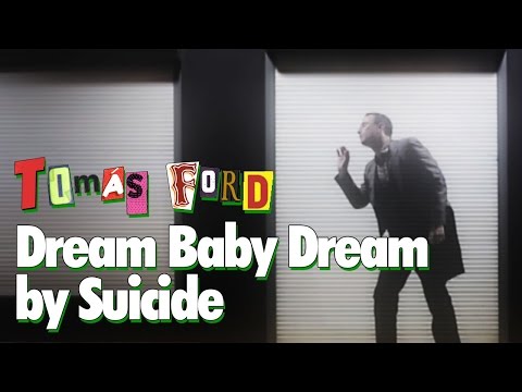 Dream Baby Dream (Sucide Cover Version) - Tomás Ford