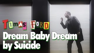 Dream Baby Dream (Sucide Cover Version) - Tomás Ford