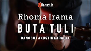 Download lagu buta tuli - rhoma irama (akustik karaoke) mp3 Download lagu buta tuli - rhoma irama (akustik karaoke) mp3