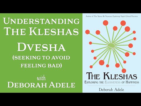 Dvesha: Understanding the fourth Klesha - with Deborah Adele. Kleshas Ep. 6.