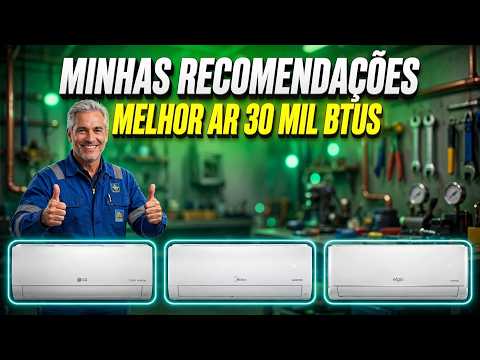 👷‍♂️OS MELHORES AR CONDICIONADOS RECOMENDADOS 30000 BTUS POR ESPECIALISTAS EM 2026/ AR 30K INVERTER