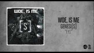 Woe, Is Me - F.Y.I.