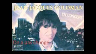 On a pas changé-Goldman-Zénith version (live)