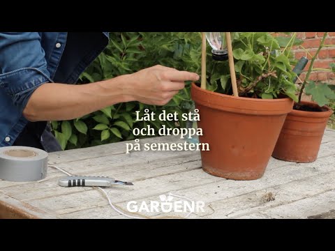 Egen droppbevattning under semestern - Trädgårdshacks med GardenR