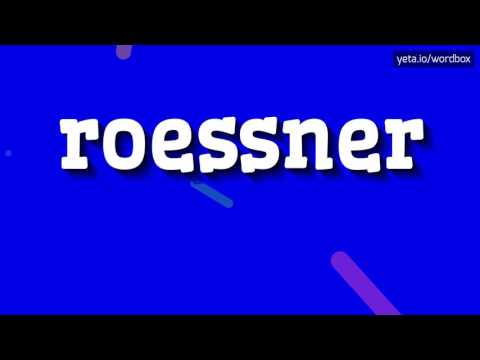 ROESSNER - HOW TO PRONOUNCE IT!?
