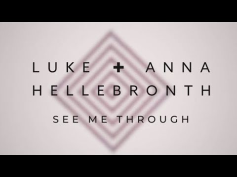 Luke + Anna Hellebronth - See Me Through (Official Lyric Video)