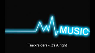 Trackraiders - It's Alright