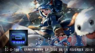 DJ D-tor - rAmen Break Episode 88 (9 November 2016) [J-Core/Rave Toolz]