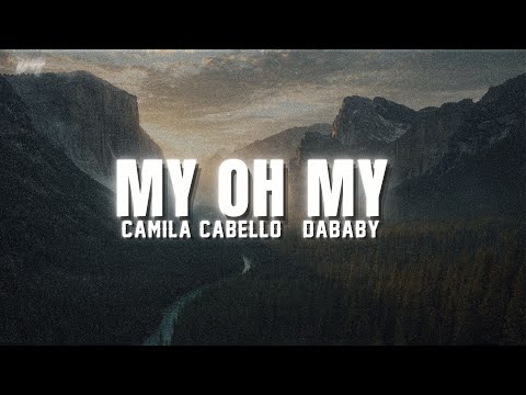 Camila Cabello - My Oh My (Lyrics) ft. DaBaby
