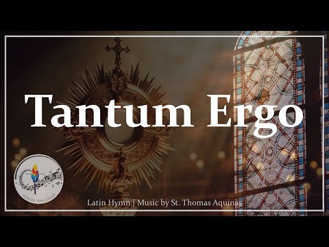 Tantum Ergo | Catholic Latin Hymn | Adoration/Corpus Christi | Choir & Organ, Latin & English Lyrics