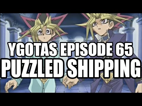 YGOTAS Episode 65 - Puzzled Shipping