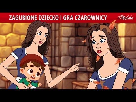 ZAGUBIONE DZIECKO I GRA CZAROWNICY ✨🧚| Bajki po Polsku | Bajka i opowiadania na Dobranoc | Kreskówka