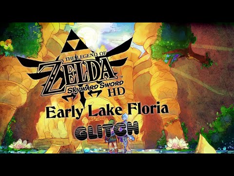 Zelda: Skyward Sword HD | Early Lake Floria Glitch