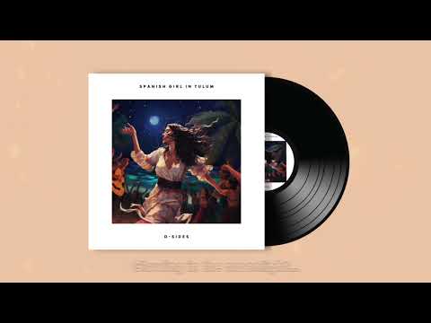 D-Sides - Spanish Girl in Tulum