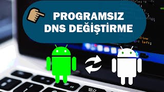 Android Telefonlarda DNS Nasıl Değiştirilir