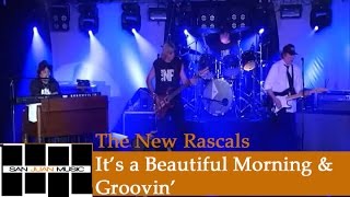 The New Rascals Live- It&#39;s A Beautiful Morning &amp; Groovin&#39;
