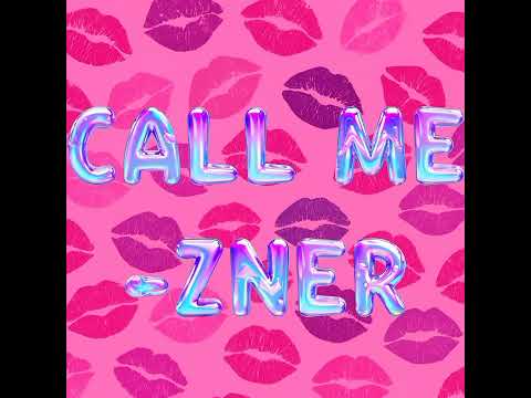 Zner - Call Me (Official Audio)