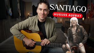 Comment jouer "SANTIANO" par HUGUES AUFRAY y  la guitare !