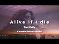 Alive if I die - Tori Kelly Karaoke Instrumental