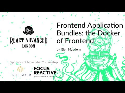 Frontend Application Bundles: the Docker of Frontend – Glen Maddern