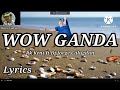 Wow Ganda - Rk Kent ft Dj Jorge Calugdan || Lyrics