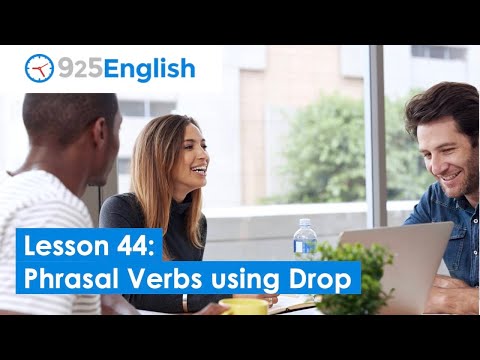 English Phrasal Verbs using "Drop"  | 925 English - Lesson 44 by Business English Pod