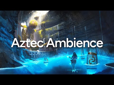 AZTEC CAVE - Aztec Music & Ambience