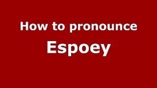 How to pronounce Espoey