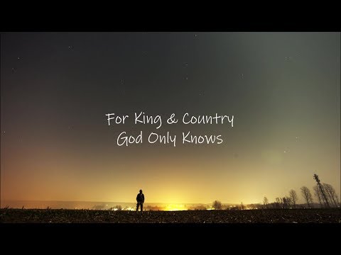 For King & Country // God Only Knows Lyric Video