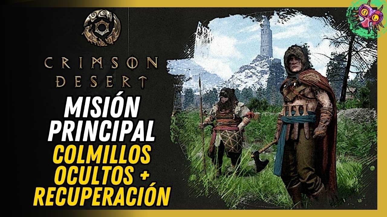 Colmillos Ocultos y Recuperación Misiones Principales Crimson Desert