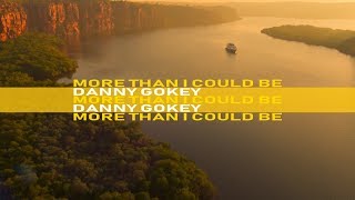 Danny Gokey - More Than I Could Be (Lyric Video)
