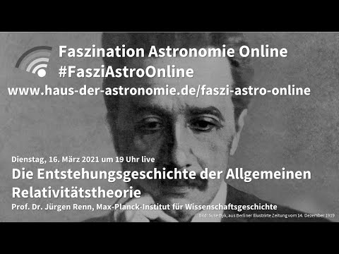 Die Entstehungsgeschichte der Allgemeinen Relativitätstheorie – Jürgen Renn auf #FasziAstroOnline